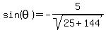 sin%28theta%29=-5%2Fsqrt%2825%2B144%29