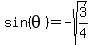 sin%28theta%29=-sqrt%283%2F4%29
