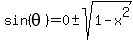 sin%28theta%29=0+%2B-+sqrt%281-x%5E2%29