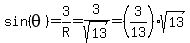 sin%28theta%29=3%2FR=3%2Fsqrt%2813%29=%283%2F13%29sqrt%2813%29