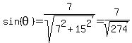 sin%28theta%29=7%2Fsqrt%287%5E2%2B15%5E2%29=7%2Fsqrt%28274%29