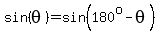 sin%28theta%29=sin%28180%5Eo-theta%29