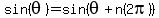 sin%28theta%29=sin%28theta%2Bn%282pi%29%29