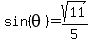 sin%28theta%29=sqrt%2811%29%2F5