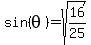 sin%28theta%29=sqrt%2816%2F25%29