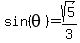 sin%28theta%29=sqrt%285%29%2F3