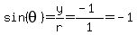 sin%28theta%29=y%2Fr=%28-1%29%2F1=-1