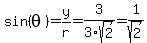 sin%28theta%29=y%2Fr=3%2F3sqrt%282%29=1%2Fsqrt%282%29