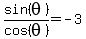 sin%28theta%29+%2Fcos%28theta%29=-+3