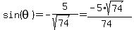 sin%28theta%29+=+-5%2F%28sqrt%2874%29%29+=+%28-5%2Asqrt%2874%29%29%2F%2874%29