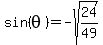 sin%28theta%29+=+-sqrt%2824%2F49%29