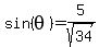 sin%28theta%29+=+5%2Fsqrt%2834%29