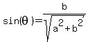 sin%28theta%29+=+b%2Fsqrt%28a%5E2%2Bb%5E2%29