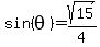 sin%28theta%29+=+sqrt%2815%29%2F4