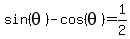 sin%28theta%29-cos%28theta%29=1%2F2