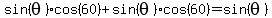 sin%28theta%29cos%2860%29+%2B+sin%28theta%29cos%2860%29+=+sin%28theta%29