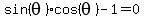 sin%28theta%29cos%28theta%29-1=0
