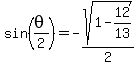 sin%28theta%2F2%29=+-sqrt%281-12%2F13%29%2F2%29