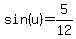 sin%28u%29=5%2F12