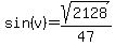 sin%28v%29=sqrt%282128%29%2F47