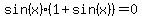 sin%28x%29%281%2Bsin%28x%29%29=0