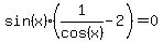 sin%28x%29%281%2Fcos%28x%29-2%29=0