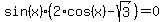 sin%28x%29%282%2Acos%28x%29+-+sqrt%283%29%29+=+0