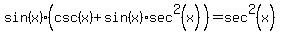 sin%28x%29%28csc%28x%29%2Bsin%28x%29%2Asec%5E2%28x%29%29=sec%5E2%28x%29