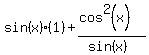 sin%28x%29%2A%281%29%2B%28cos%5E2%28x%29%29%2F%28sin%28x%29%29