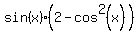 sin%28x%29%2A%282-cos%5E2%28x%29%29