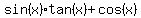 sin%28x%29%2Atan%28x%29%2Bcos%28x%29