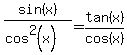 sin%28x%29%2F%28cos%5E2%28x%29%29+=+tan%28x%29%2Fcos%28x%29