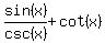 sin%28x%29%2F+csc%28x%29%2Bcot%28x%29