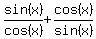 sin%28x%29%2Fcos%28x%29%2Bcos%28x%29%2Fsin%28x%29