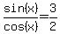 sin%28x%29%2Fcos%28x%29=3%2F2