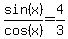 sin%28x%29%2Fcos%28x%29+=+4%2F3