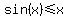 sin%28x%29%3C=x