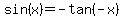 sin%28x%29=-tan%28-x%29
