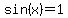 sin%28x%29=1