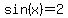 sin%28x%29=2