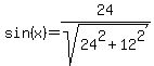 sin%28x%29=24%2Fsqrt%2824%5E2%2B12%5E2%29