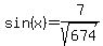 sin%28x%29=7%2Fsqrt%28674%29