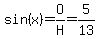 sin%28x%29=O%2FH=5%2F13