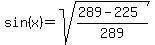 sin%28x%29=sqrt%28%28289-225%29%2F289%29