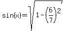 sin%28x%29=sqrt%281-%286%2F7%29%5E2%29