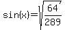 sin%28x%29=sqrt%2864%2F289%29