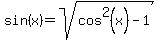 sin%28x%29=sqrt%28cos%5E2%28x%29-1%29
