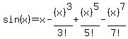 sin%28x%29=x-%28x%29%5E3%2F3%21%2B%28x%29%5E5%2F5%21-%28x%29%5E7%2F7%21