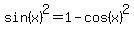 sin%28x%29%5E2+=+1+-+cos%28x%29%5E2