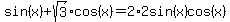 sin%28x%29+%2B+sqrt%283%29cos%28x%29+=+2%2A2sin%28x%29cos%28x%29